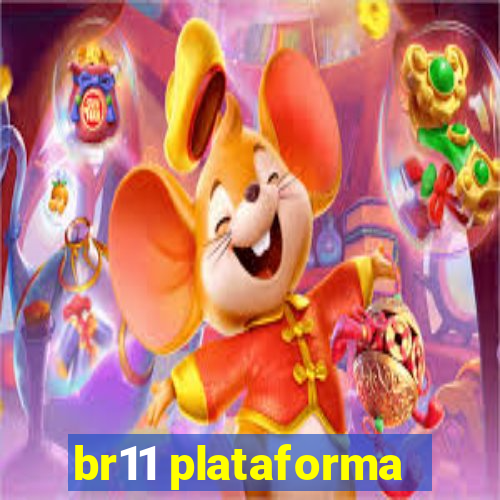 br11 plataforma